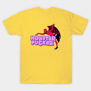 Monster Fucker T-Shirt